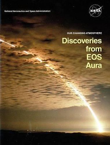 Our Changing Atmosphere: Discoveries from EOS Aura (Booklet): Discoveries from EOS Aura