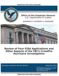 Cover image for Office of the Inspector General Report: Review of Four FISA Applications and Other Aspects of the FBI's Crossfire Hurricane Investigation