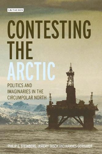 Cover image for Contesting the Arctic: Politics and Imaginaries in the Circumpolar North