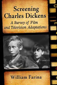 Cover image for Screening Charles Dickens: A Survey of Film and Television Adaptations