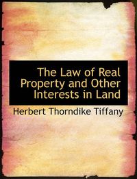 Cover image for The Law of Real Property and Other Interests in Land