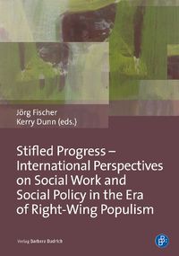 Cover image for Stifled Progress - International Perspectives on Social Work and Social Policy in the Era of Right-Wing Populism