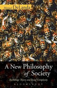 Cover image for A New Philosophy of Society: Assemblage Theory and Social Complexity