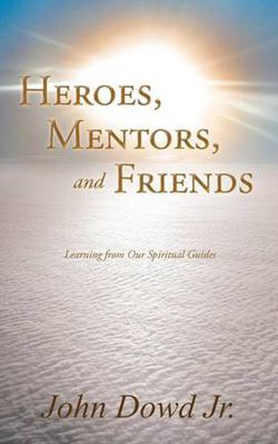 Cover image for Heroes, Mentors, and Friends: Learning from Our Spiritual Guides