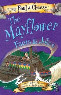 Cover image for Truly Foul & Cheesy Mayflower Facts and Jokes Book