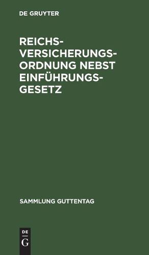 Cover image for Reichsversicherungsordnung Nebst Einfuhrungsgesetz: Vom 19. Juli 1911. Text-Ausgabe Mit Sachregister