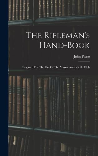 Cover image for The Rifleman's Hand-book