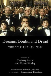 Cover image for Dreams, Doubt, and Dread: The Spiritual in Film