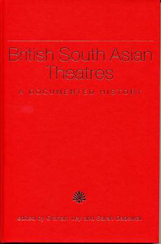 Cover image for British South Asian Theatres: A Documented History