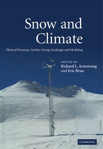 Cover image for Snow and Climate: Physical Processes, Surface Energy Exchange and Modeling