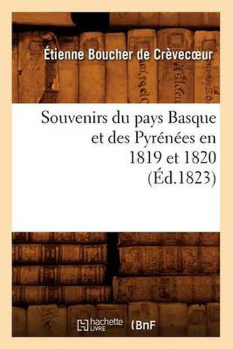 Souvenirs Du Pays Basque Et Des Pyrenees En 1819 Et 1820 (Ed.1823)