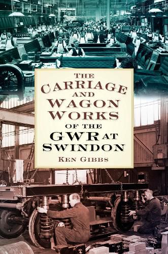 Cover image for The Carriage and Wagon Works of the GWR at Swindon