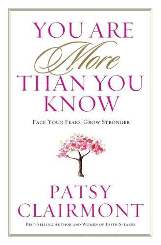 Cover image for YOU ARE MORE THAN YOU KNOW: Face Your Fears, Grow Stronger
