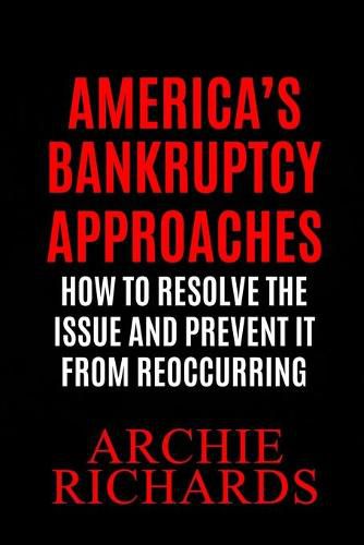 Cover image for America's Bankruptcy: America is Closer to Bankruptcy Than Most People Know