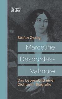 Cover image for Marceline Desbordes-Valmore: Das Lebensbild einer Dichterin. Biografie