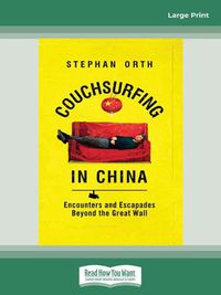 Cover image for Couchsurfing in China: Encounters and Escapades beyond the Great Wall