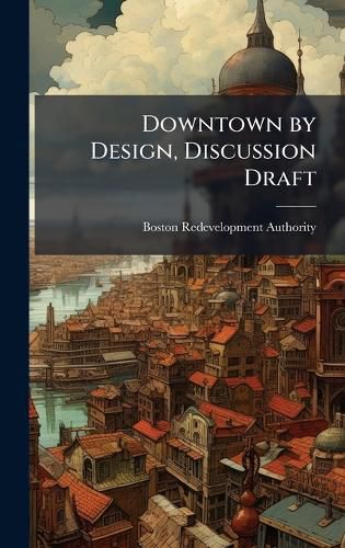 Cover image for Downtown by Design, Discussion Draft