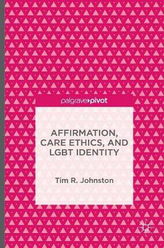 Cover image for Affirmation, Care Ethics, and LGBT Identity