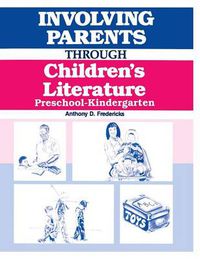 Cover image for Involving Parents Through Children's Literature: Preschool-Kindergarten