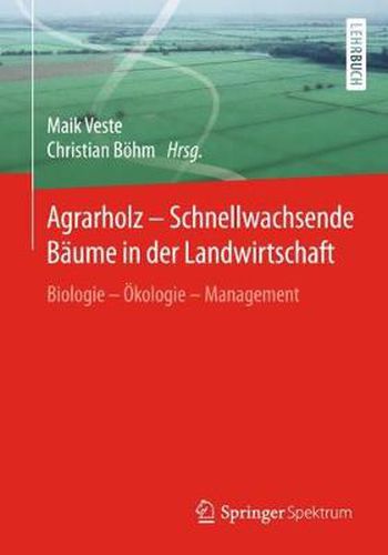 Cover image for Agrarholz - Schnellwachsende Baume in der Landwirtschaft: Biologie - OEkologie - Management