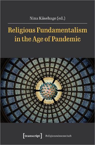 Cover image for Religious Fundamentalism in the Age of Pandemic