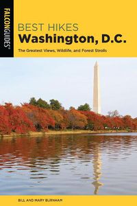 Cover image for Best Hikes Washington, D.C.: The Greatest Views, Wildlife, and Forest Strolls