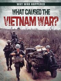 Cover image for What Caused the Vietnam War?