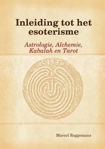 Cover image for Inleiding Tot Het Esoterisme:Astrologie, Alchemie,Kabalah En Tarot