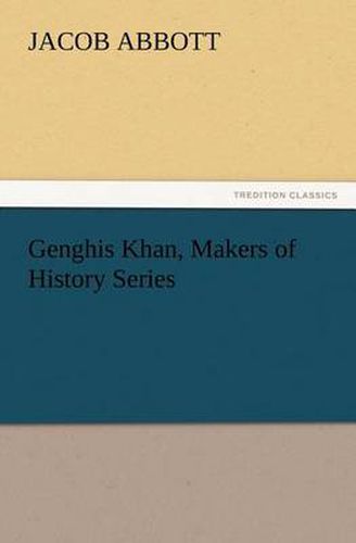 Cover image for Genghis Khan, Makers of History Series