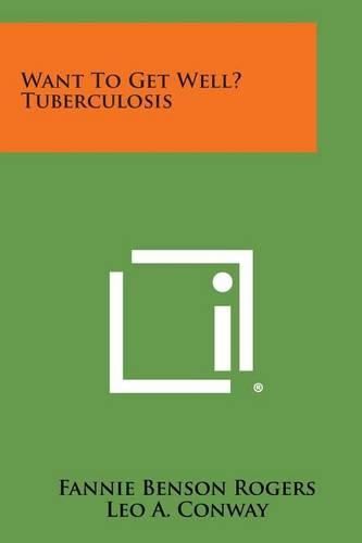 Cover image for Want to Get Well? Tuberculosis