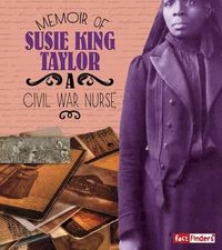 Cover image for Memoir of Susie King Taylor: a Civil War Nurse (First-Person Histories)