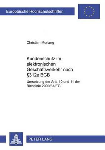 Cover image for Kundenschutz Im Elektronischen Geschaeftsverkehr Nach  312e Bgb: Umsetzung Der Artt. 10 Und 11 Der Richtlinie 2000/31/Eg