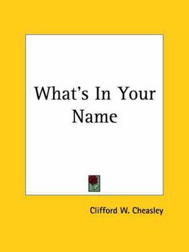 Cover image for What's in Your Name?: The Spiritual Science of Numbers in Your Name and How They Affect Your Life