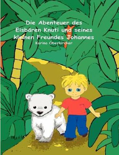 Cover image for Die Abenteuer des Eisbaren Knuti und seines kleinen Freundes Johannes