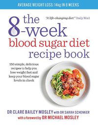 Cover image for The 8-week Blood Sugar Diet Recipe Book: Simple delicious meals for fast, healthy weight loss