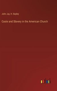 Cover image for Caste and Slavery in the American Church