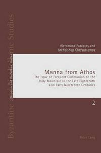 Cover image for Manna from Athos: The Issue of Frequent Communion on the Holy Mountain in the Late Eighteenth and Early Nineteenth Centuries