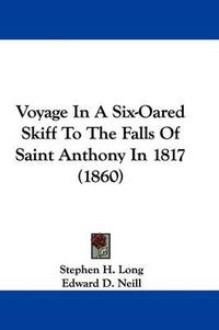 Cover image for Voyage In A Six-Oared Skiff To The Falls Of Saint Anthony In 1817 (1860)