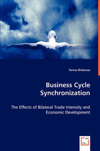 Cover image for Business Cycle Synchronization - The Effects of Bilateral Trade Intensity and Economic Development
