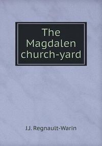 Cover image for The Magdalen church-yard