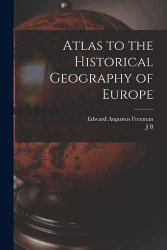 Atlas to the Historical Geography of Europe