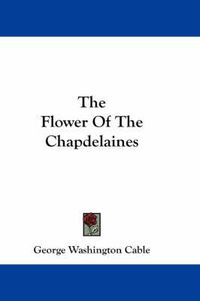 Cover image for The Flower of the Chapdelaines