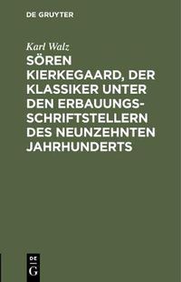 Cover image for Soeren Kierkegaard, der Klassiker unter den Erbauungsschriftstellern des neunzehnten Jahrhunderts