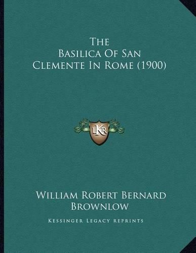 Cover image for The Basilica of San Clemente in Rome (1900)