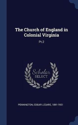 The Church of England in Colonial Virginia: PT.2