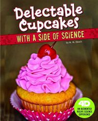 Cover image for Delectable Cupcakes with a Side of Science: 4D An Augmented Recipe Science Experience