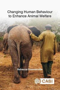 Cover image for Changing Human Behaviour to Enhance Animal Welfare