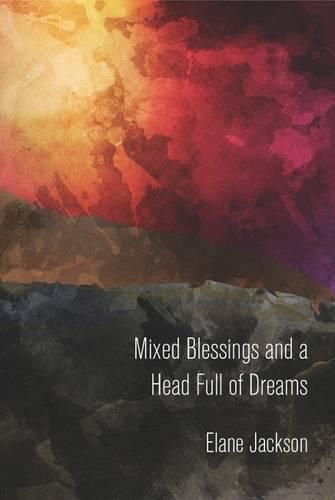 Cover image for Mixed Blessings and a Head Full of Dreams