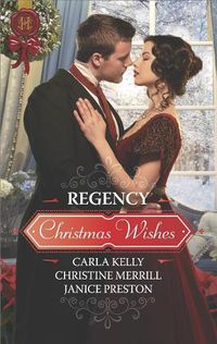 Cover image for Regency Christmas Wishes: Captain Grey's Christmas Proposal\Her Christmas Temptation\Awakening His Sleeping Beauty