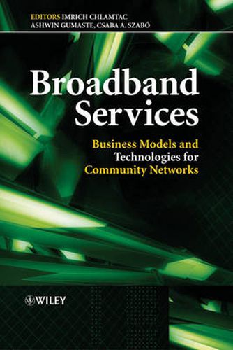 Cover image for Broadband Services to Businesses and Communities: Business Models and Technologies